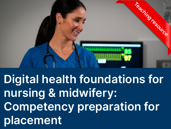 Digital health foundations for nursing & midwifery: competency preparation for placement