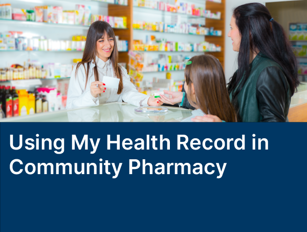 Using My Health Record in Community Pharmacy