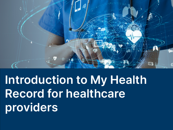 Introduction to My Health Record for healthcare providers