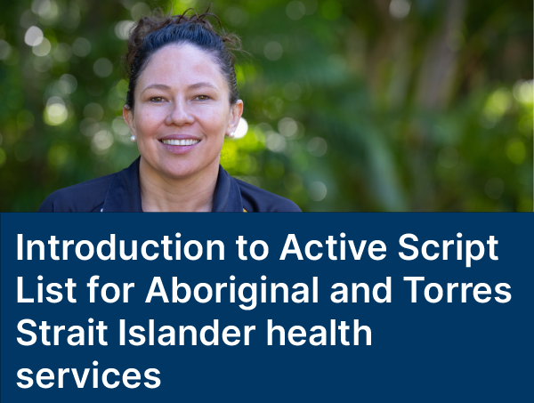Introduction to Active Script List for Aboriginal and Torres Strait Islander health services