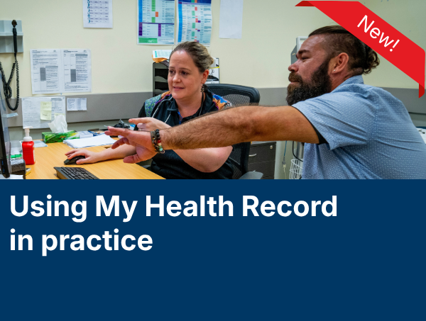 Using My Health Record in Practice