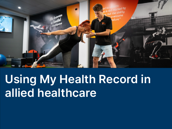Using My Health Record in allied healthcare