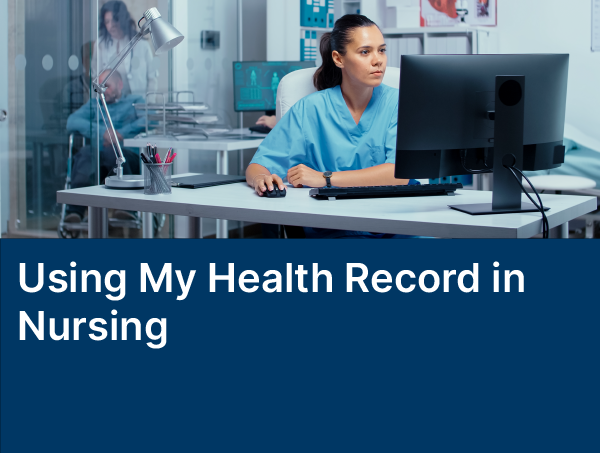 Using My Health Record in Nursing