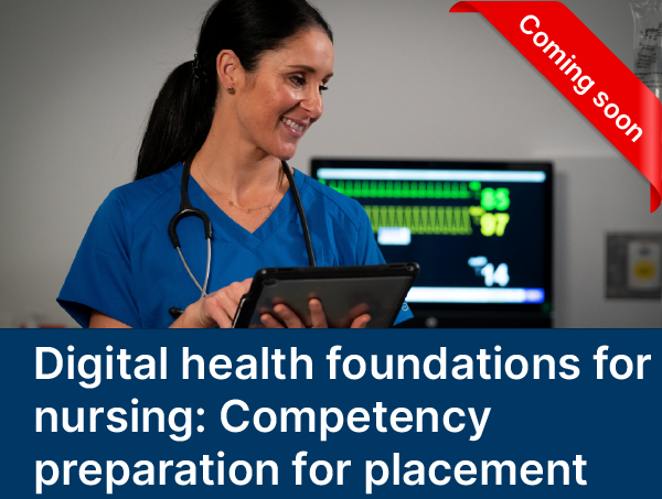 Digital health foundations for nursing: Competency preparation for placement
