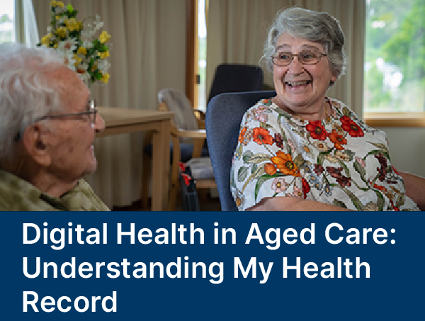 Digital Health in Aged Care: Understanding My Health Record